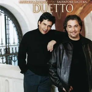 Duetto - Marcelo Alvarez, Salvatore Licitra