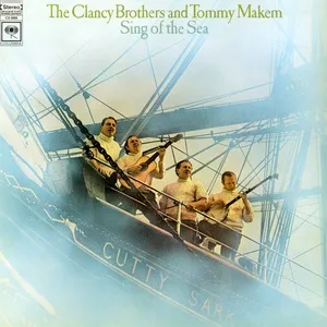 Sing of the Sea - The Clancy Brothers, Tommy Makem