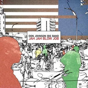Jah Jah Blow Job (EP) - Don Johnson Big Band