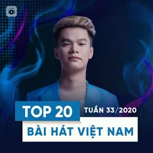 Top 20 Bài Hát Việt Nam Tuần 33/2020 - V.A