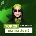 Tải nhạc Mp3 Top 20 Bài Hát Âu Mỹ Tuần 33/2020 về điện thoại