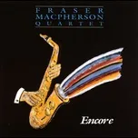 Encore - Fraser Macpherson Quartet