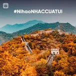 #NihaoNhacCuaTui - V.A