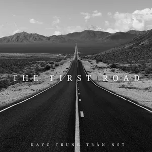 THE FIRST ROAD - KayC, Trung Trần, NST