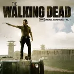 Download nhạc hay The Walking Dead (AMCs Original Soundtrack – Vol. 1) Mp3 miễn phí về máy