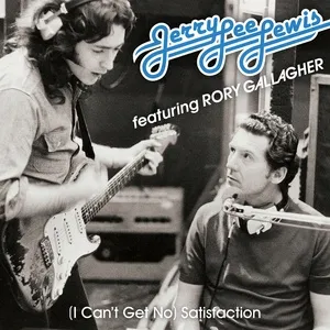 (I Can't Get No) Satisfaction (Single) - Jerry Lee Lewis, Rory Gallagher