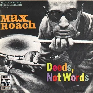 Deeds, Not Words - Max Roach