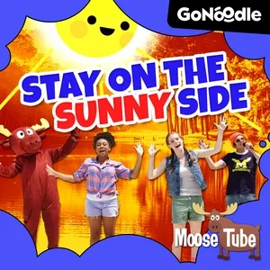 Stay On The Sunny Side (Single) - GoNoodle, Moose Tube