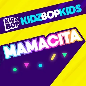 Mamacita (Single) - Kidz Bop Kids