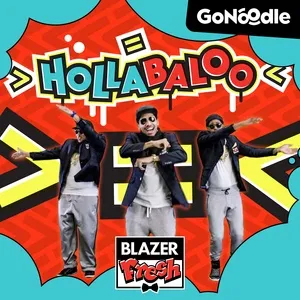 Hollabaloo (Single) - GoNoodle, Blazer Fresh