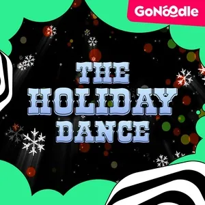 The Holiday Dance (Single) - GoNoodle, GoNoodle Is Awesome Sauce