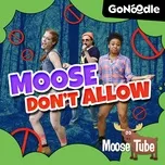 Tải nhạc Moose Don't Allow (Single) Mp3 chất lượng cao