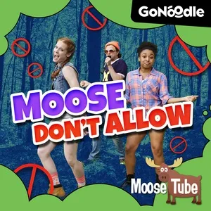 Moose Don't Allow (Single) - GoNoodle, Moose Tube