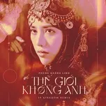 Nghe nhạc Thế Giới Không Anh (39 Kingdom Remix) (Single) - Phùng Khánh Linh