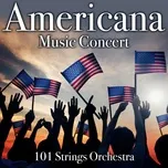 Nghe Ca nhạc Americana Music Concert - 101 Strings Orchestra