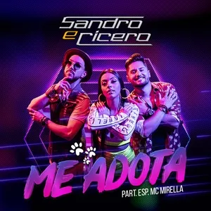 Me Adota (Participacao Especial De MC Mirella) (Single) - Sandro e Cicero