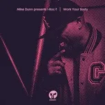 Nghe nhạc Work Your Body (Single) - Mike Dunn, I-Roc-T