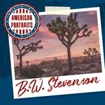 American Portraits: B.W. Stevenson - B.W. Stevenson