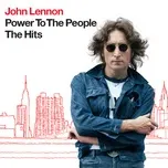Ca nhạc Power To The People - The Hits (Experience Edition) - John Lennon