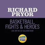 Nghe nhạc Basketball, Fights & Heroes (Single) - Richard Pryor