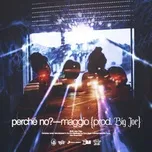 Nghe và tải nhạc hot Perche No? (Single) Mp3 về điện thoại