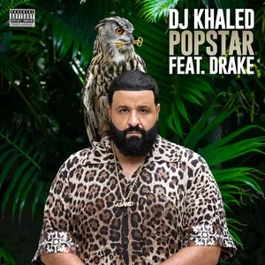 Popstar (Single) - DJ Khaled, Drake