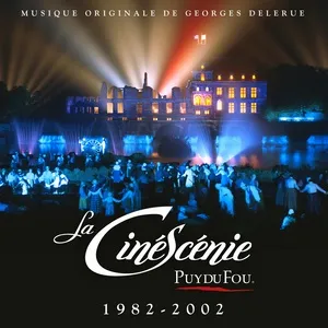 La Cinescenie (1982 - 2002) - Puy du Fou, Georges Delerue