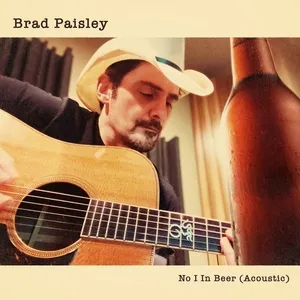 No I in Beer (Acoustic) (Single) - Brad Paisley