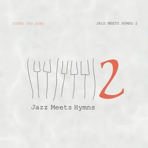 Jazz Meets Hymns 2 - Young Joo Song