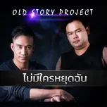 Mai Mee Krai Yutchan (Single) - Old Story Project