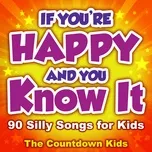 Tải nhạc hay If You're Happy and You Know It: 90 Silly Songs for Kids online miễn phí