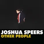 Nghe nhạc Other People (Single) - Joshua Speers