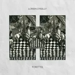 Foretta (Single) - Lorkin O'Reilly