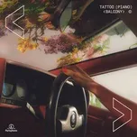 Nghe ca nhạc Tattoo (Piano Version) (Single) - Balcony