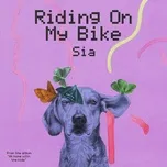 Riding On My Bike (Single) - Sia