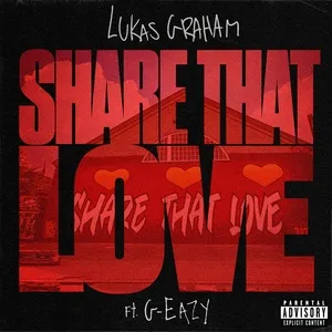 Share That Love (Single) - Lukas Graham, G-Eazy