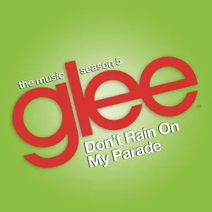 Don't Rain on My Parade (Glee Cast Version) (Single) - Glee Cast