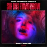 Tải nhạc Zing She Dies Tomorrow (Original Motion Picture Soundtrack) trực tuyến