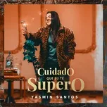 Nghe ca nhạc Cuidado Que Eu Te Supero (Single) - Yasmin Santos