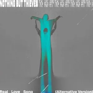 Real Love Song (Alternative Version) (Single) - Nothing But Thieves