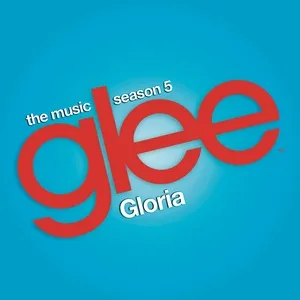 Gloria (Glee Cast Version) (Single) - Glee Cast, Adam Lambert