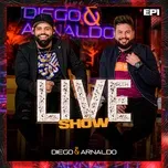 Nghe và tải nhạc EP1 Diego & Arnaldo Live Show Mp3 về máy