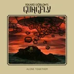 Nghe nhạc Alone Together (Bonus Tracks Edition) - Rikard Sjoblom's Gungfly
