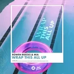 Nghe nhạc Wrap This All Up (Single) - Rowen Reecks, MIA