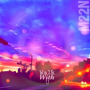 Walk with U (Single) - M22N