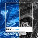 Tải nhạc hot Black and Blue (Single) trực tuyến miễn phí