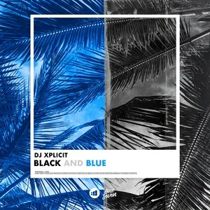 Black and Blue (Single) - DJ Xplicit