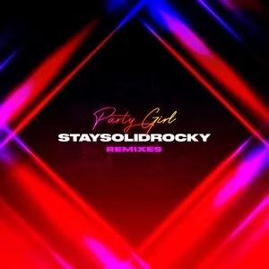 Party Girl (Remixes) (Single) - StaySolidRocky