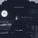 Nghe nhạc La Mer (Single) - Dirk Maassen