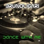 Nghe ca nhạc Dance with Me (Single) - Bruno Ligari